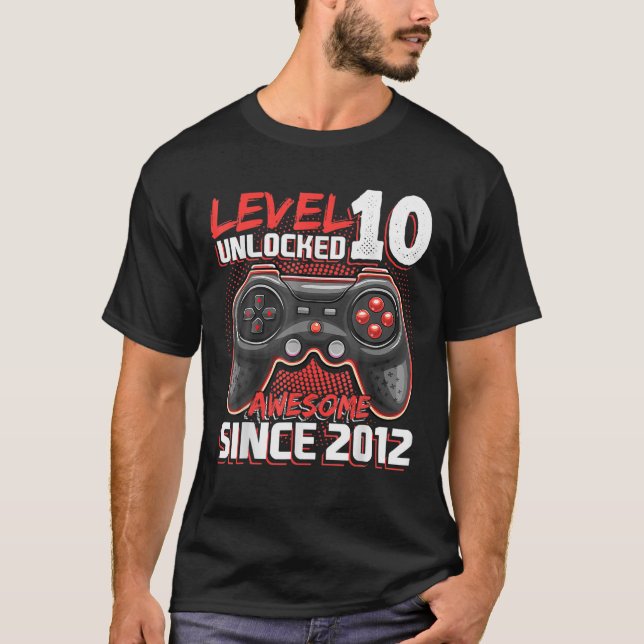 Level 10 Unlocked Awesome 2012 Video Game 10Th Bir T-Shirt (Front)