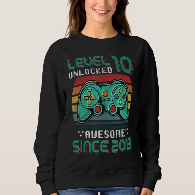 Level 10 Unlocked Awesome 2013 Video Game 10th Bir Sweatshirt (Front)