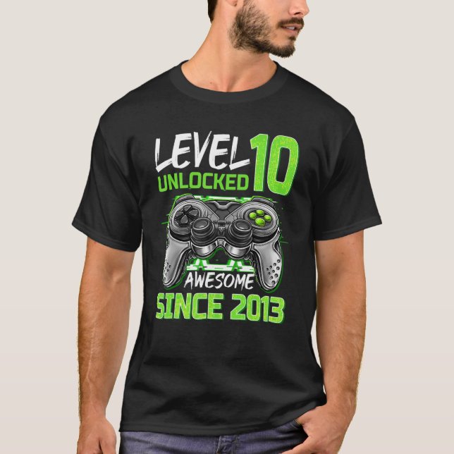 Level 10 Unlocked Awesome Since 2013 Gaming 10th B T-Shirt (Front)