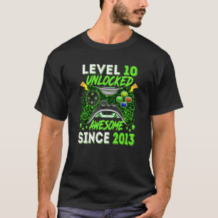 Level 10 Unlocked Awesome Since 2013 Gaming 10th B T-Shirt