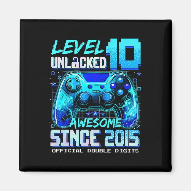 Level 10 Unlocked Awesome Since 2015 10th Birthday Magnet (Front)