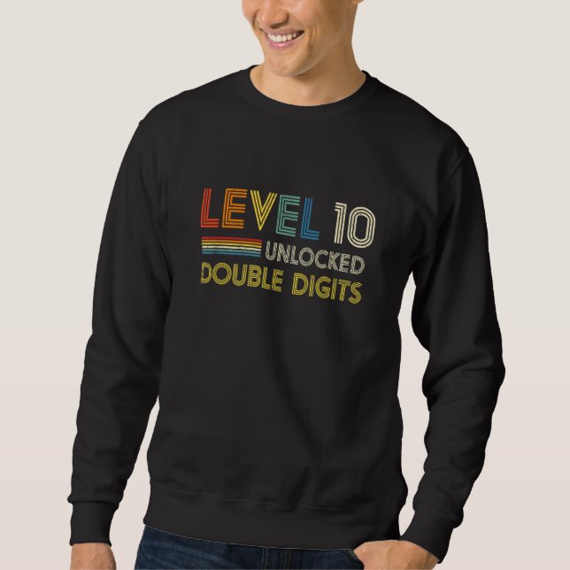 Level 10 Unlocked Double Digits 10 Year Old 10th B Sweatshirt (Front)