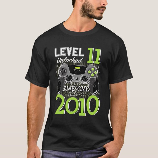 Level 11 Unlocked Awesome Since 2010 Video Gamer 1 T-Shirt (Front)