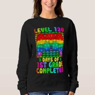 Level 120 Days Of 1st Grade Completed Video Game P Sweatshirt
