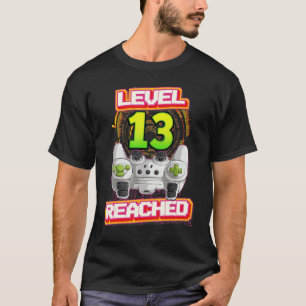 Level 13 Reached Gamer 13th Birthday Video Gaming  T-Shirt