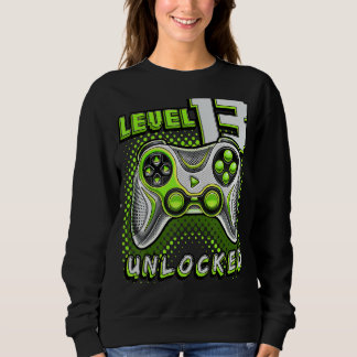 Level 13 Unlocked Video Game 13th Birthday Gamer B Sweatshirt