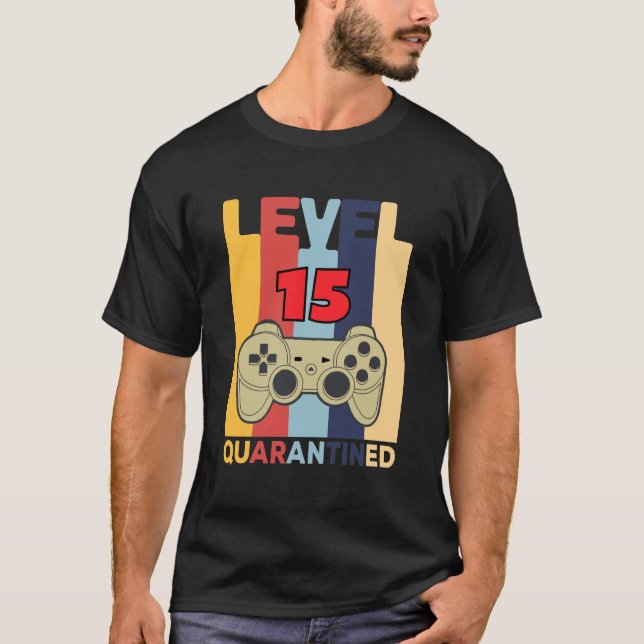 Level 15 quarantIned T-Shirt (Front)