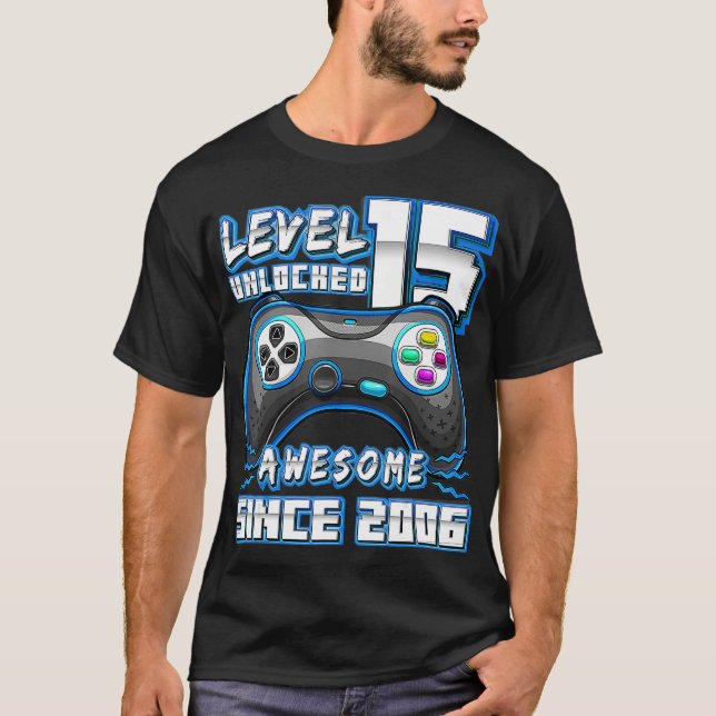 Level 15 Unlocked Awesome 2006 Video Game 15th Bir T-Shirt (Front)