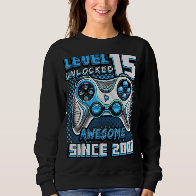 Level 15 Unlocked Awesome 2008 Video Game 15th Bir Sweatshirt (Front)
