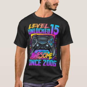 Level 15 Unlocked Awesome Since 2006 15th Birthday T-Shirt