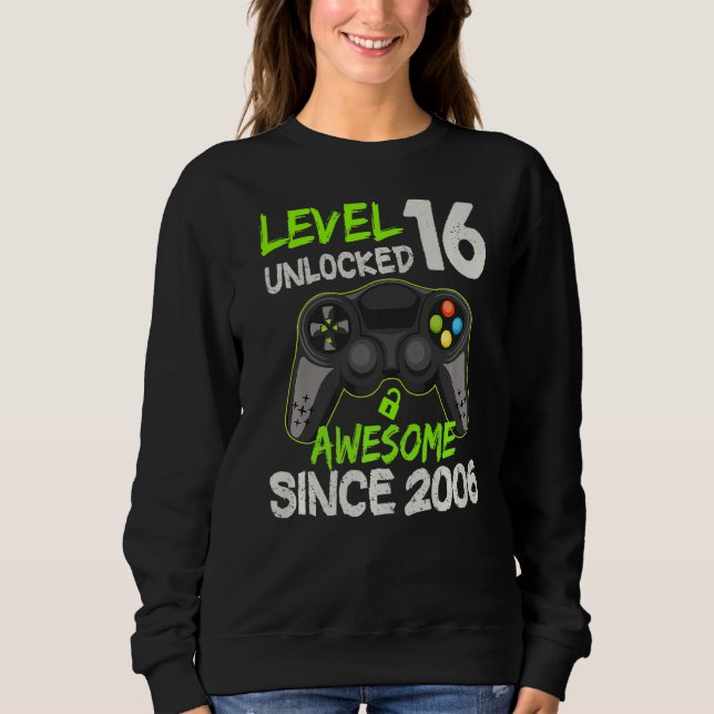 Level 16 Unlocked Awesome Since 2006 16th Birthday Sweatshirt (Front)
