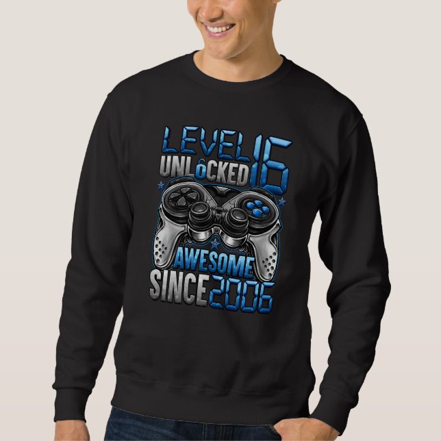 Level 16 Unlocked Awesome Since 2006 16th Birthday Sweatshirt (Front)