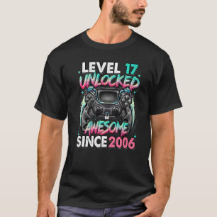 Level 17 Unlocked Awesome Since 2006 17th Birthday T-Shirt