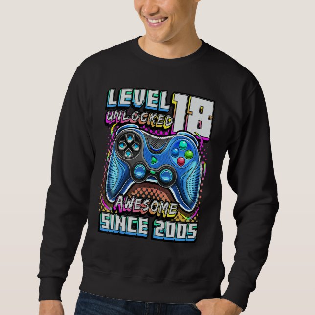 Level 18 Unlocked Awesome 2005 Video Game 18th Bir Sweatshirt (Front)