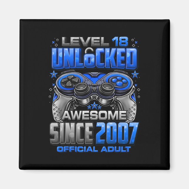 Level 18 Unlocked Awesome Since 2007 18th Birthday Magnet (Front)