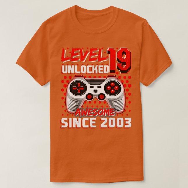 Level 19 Unlocked Awesome 2003 Video Game 19th Bir T-Shirt (Design Front)