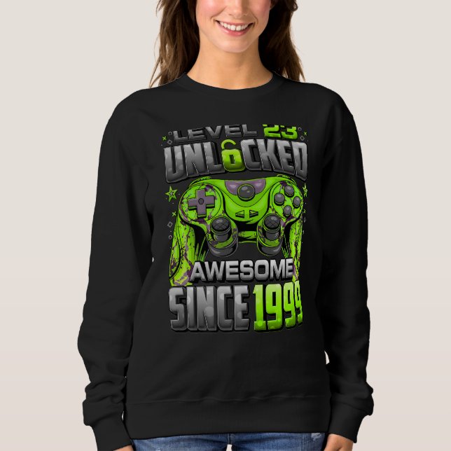 Level 23 Unlocked Awesome Since 1999 23rd Birthday Sweatshirt (Front)