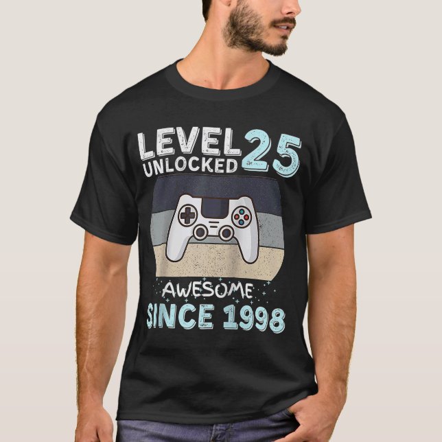 Level 25 Unlocked Awesome Since 1998 Video Gamer B T-Shirt (Front)