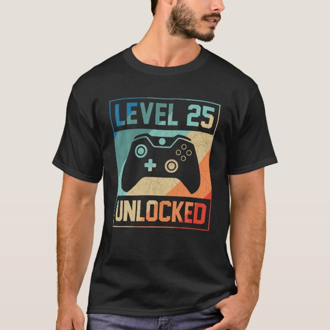 Level 25 Unlocked Video Gamer 25th Birthday Gifts T-Shirt (Front)
