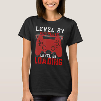 LEVEL 27 Complete LEVEL 28 Loading Gamer Birthday T-Shirt