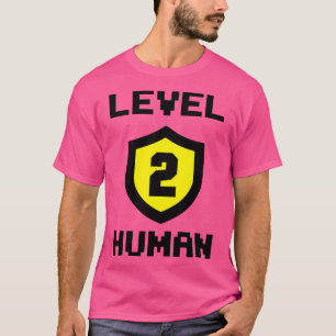 Level 2 Human T-Shirt