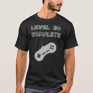 Level 30 Complete design Video Game Birthday 30th T-Shirt