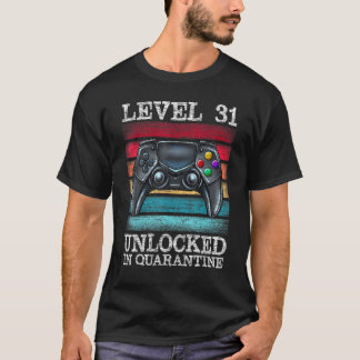 Level 31 Unlocked In Quarantine Video Gamers 31st T-Shirt