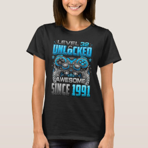 Level 32 Unlocked Awesome Since 1991 32nd Birthday T-Shirt