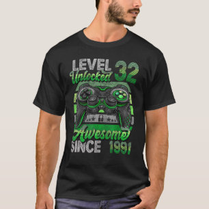 Level 32 Unlocked Awesome Since 1991 32nd Birthday T-Shirt