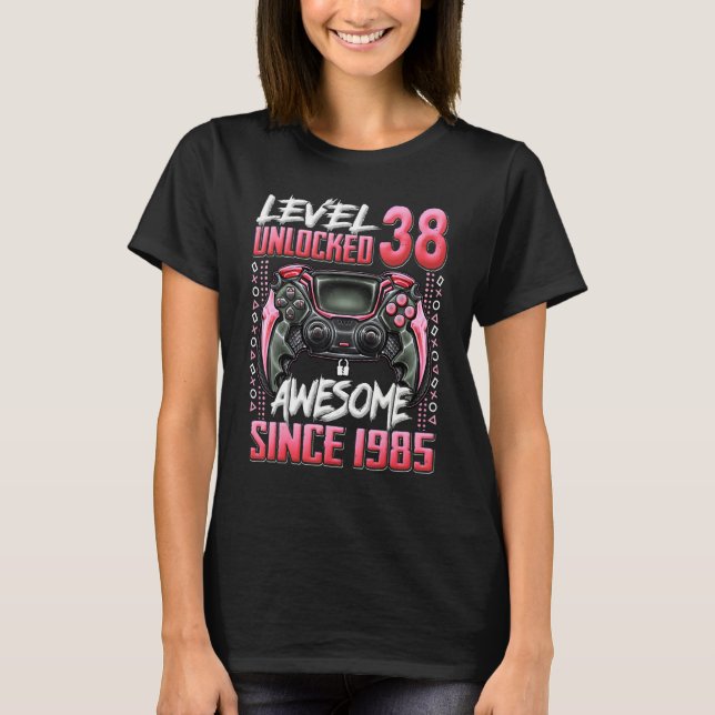 Level 38 Unlocked Awesome Since 1985 38th Birthday T-Shirt (Front)