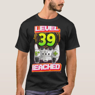 Level 39 Reached Gamer 39th Birthday Video Gaming T-Shirt