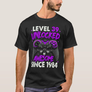 Level 39 Unlocked Awesome Since 1984 39th Birthday T-Shirt