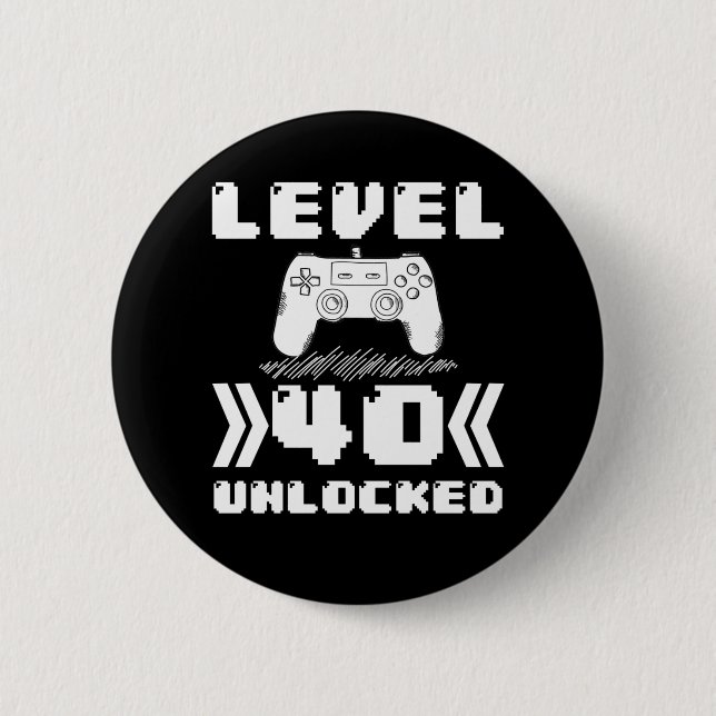 Level 40 Unlocked 40th Birthday 40 Year Old Gamer 6 Cm Round Badge (Front)