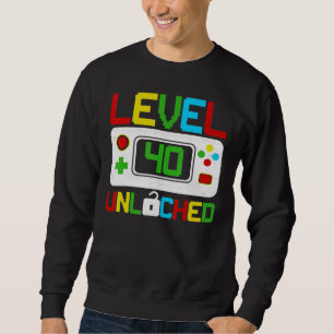 Level 40 Unlocked  Video Gamer 40th Birthday Sweatshirt