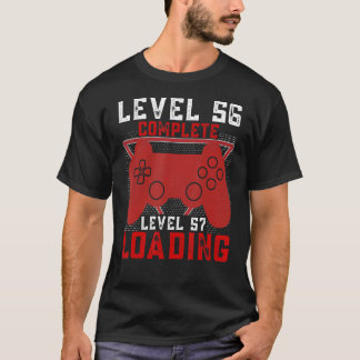 LEVEL 56 Complete LEVEL 57 Loading Gamer Birthday T-Shirt