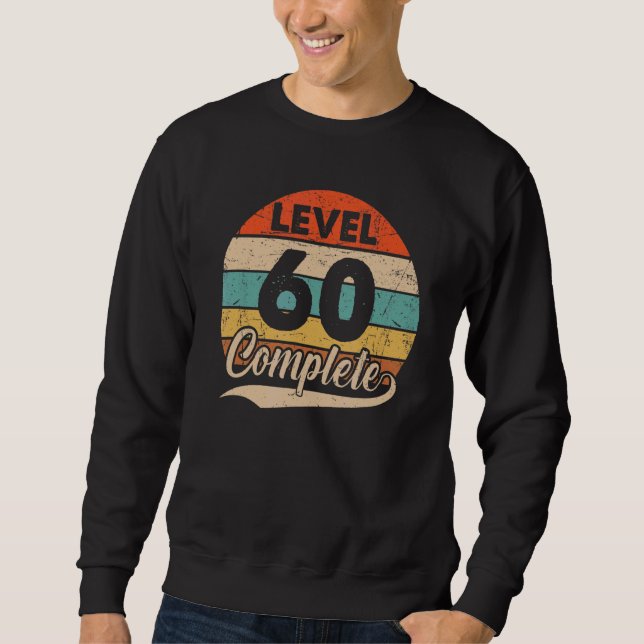 Level 60 Complete  60th Wedding Aniversary For Him Sweatshirt (Front)