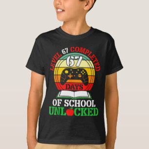 Level 67 Completed Days Of School Unlocked Gamer S T-Shirt