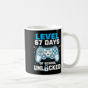 Level 67 Days Of School Unlocked 67 Meme Humor 6 7 Coffee Mug
