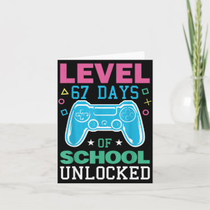 Level 67 Days Of School Unlocked Funny 6 7 Meme Ga Card