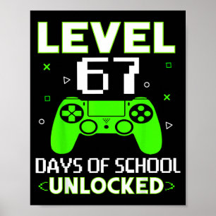 Level 67 Days Of School Unlocked Funny Gamer Kids Poster
