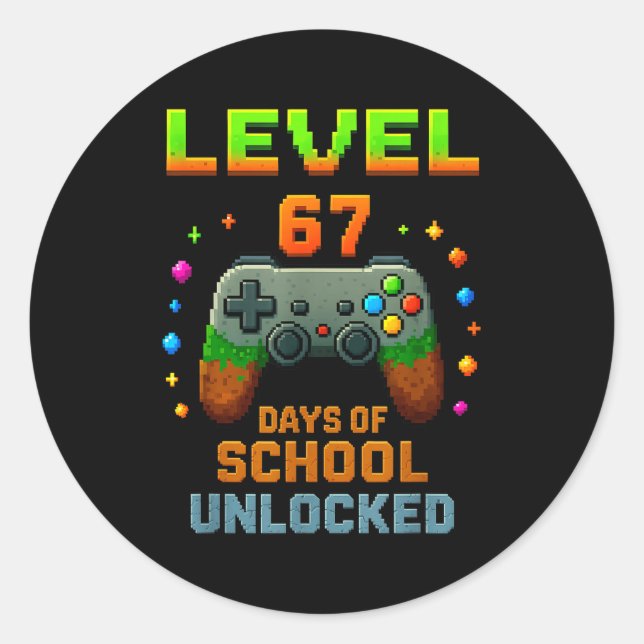 Level 67 Days Of School Unlocked Funny Six Seven G Classic Round Sticker (Front)