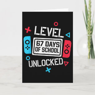 Level 67 Days Of School Unlocked Gamer Video Funny Card