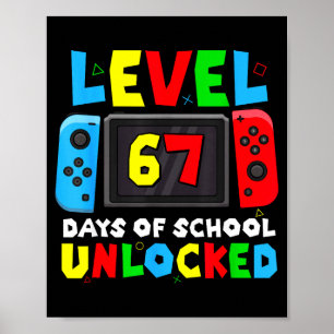 Level 67 Days Of School Unlocked Gamer Video Funny Poster
