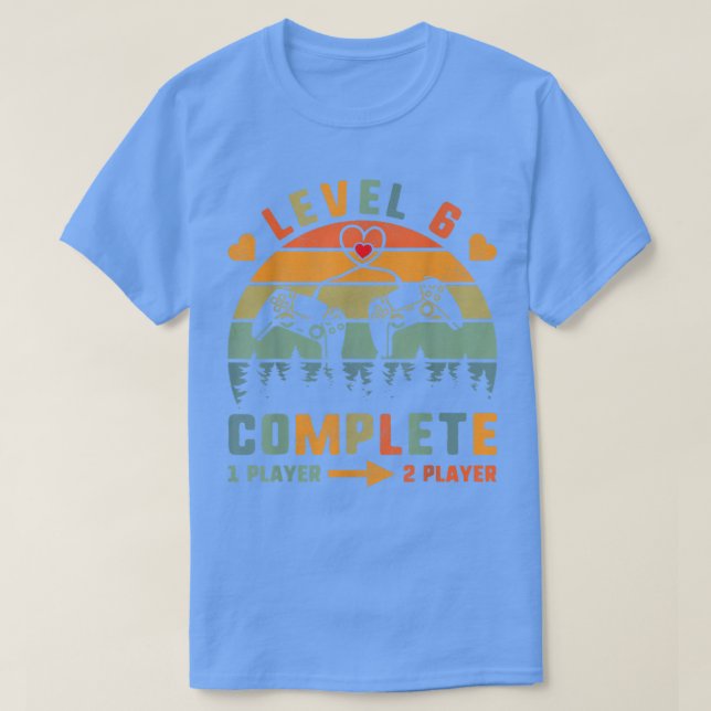 Level 6 Complete Couples  For Him Marriage Anniver T-Shirt (Design Front)