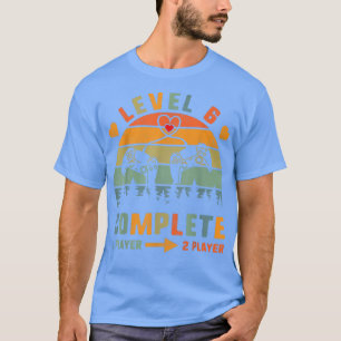 Level 6 Complete Couples  For Him Marriage Anniver T-Shirt
