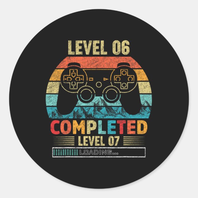 Level 6 Completed Level 7 Loading 6th Birthday Vid Classic Round Sticker (Front)