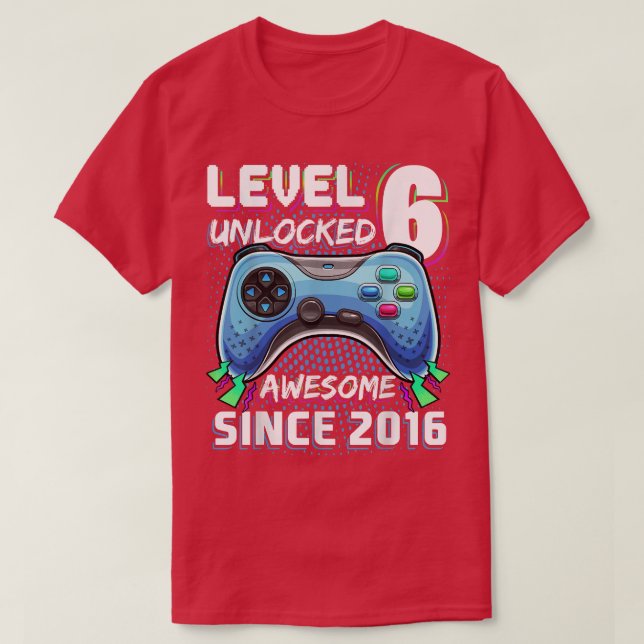 Level 6 Unlocked Awesome 2016 Video Game 6th Birth T-Shirt (Design Front)
