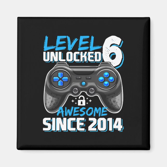 Level 6 Unlocked Awesome Since 2014 Video Game 6th Magnet (Front)