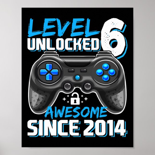 Level 6 Unlocked Awesome Since 2014 Video Game 6th Poster (Front)