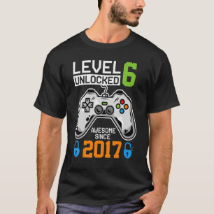 Level 6 Unlocked Awesome Since 2017 6 Year Gamer B T-Shirt